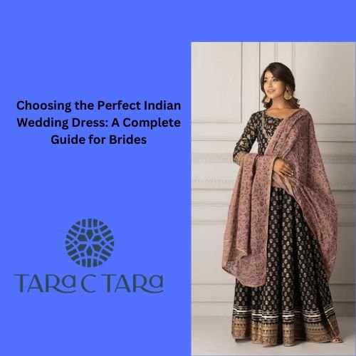 Choosing the Perfect Indian Wedding Dress: A Complete Guide for Brides - Tara-C-Tara