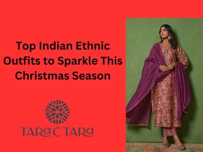 Top Indian Ethnic Outfits to Sparkle This Christmas Season - Tara-C-Tara